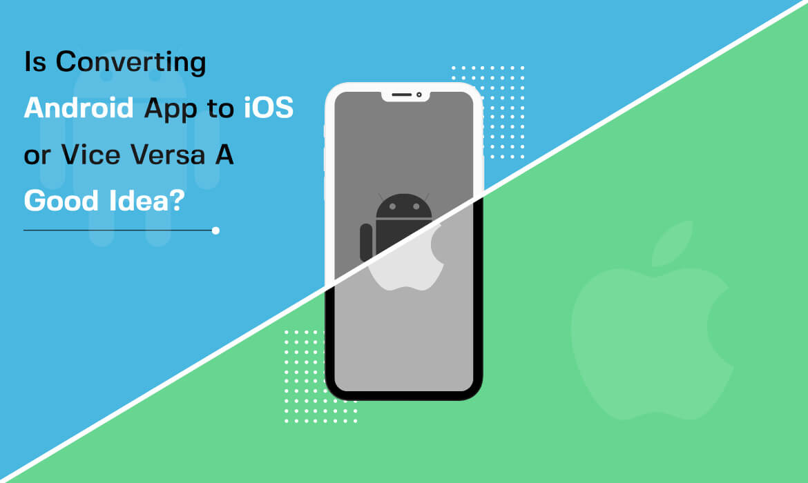 convert an iOS app to Android