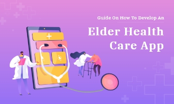 Develop Elder Health Care App