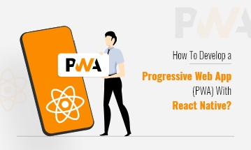 Develop a Progressive Web App With React Native