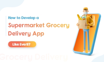 Supermarket Grocery Delivery App Development