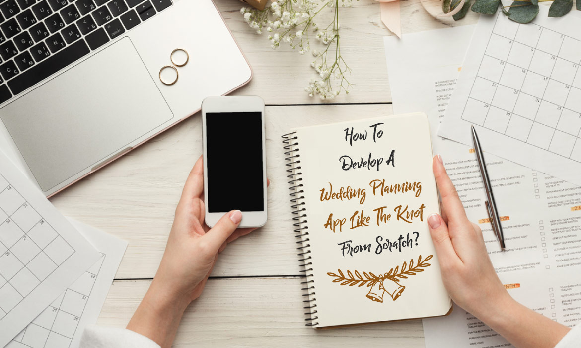 Develop a Wedding Planning App like The Knot