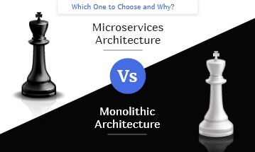 Microservices Architecture Vs. Monolithic Architecture