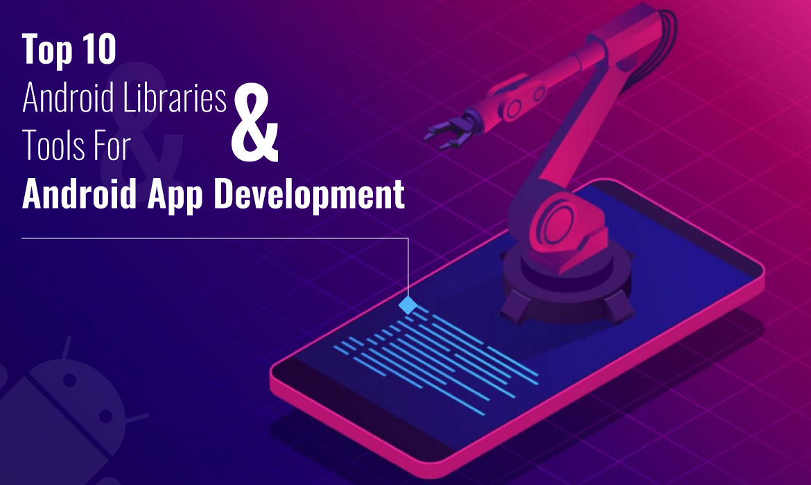 top 10 android libraries and tools
