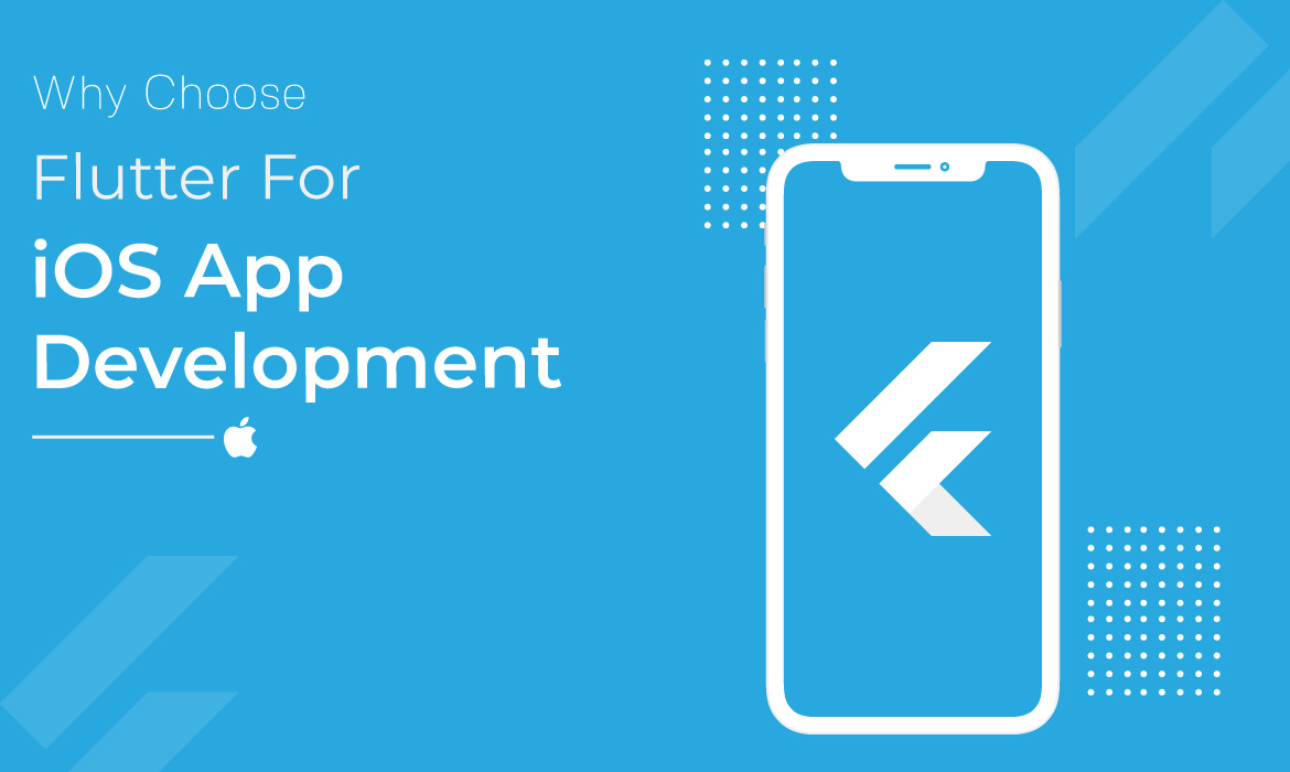 Why Choose Flutter For iOS App Development