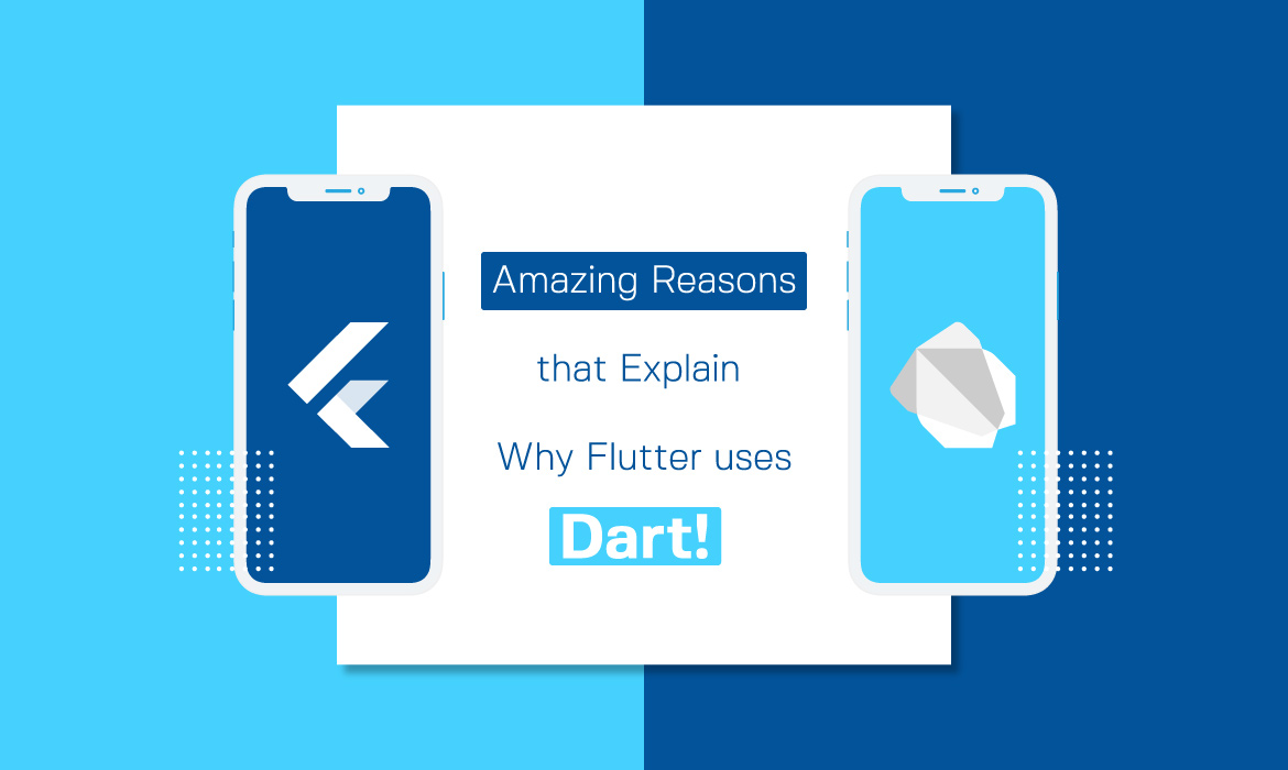 why Flutter uses Dart